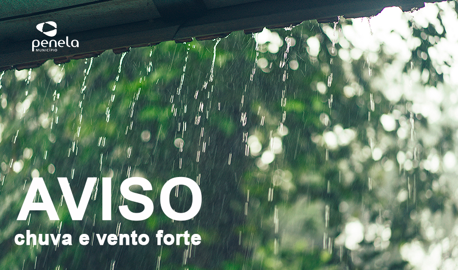 Aviso à população – Chuva e vento forte