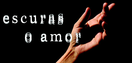 Às Escuras o Amor